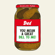 Dad You Mean A Great Dill To Me Funny Confetti-exploding Greetings Card
