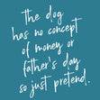 Funny Dog Dad Father's Day Card