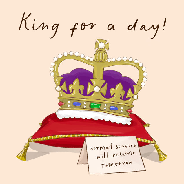 King For A Day Funny Card