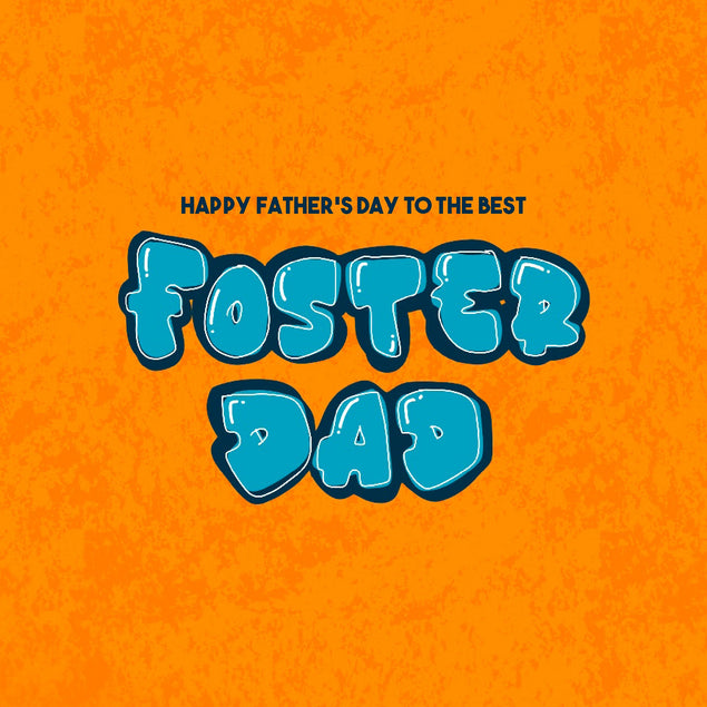 Happy Father's Day To The Best Foster Dad Card