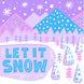 Let It Snow Christmas Card