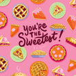 You're The Sweetest Pie Card