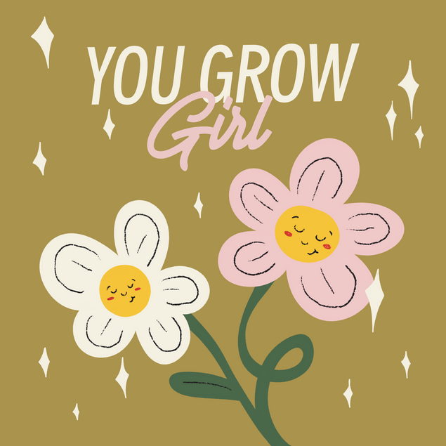 You Grow Girl Card