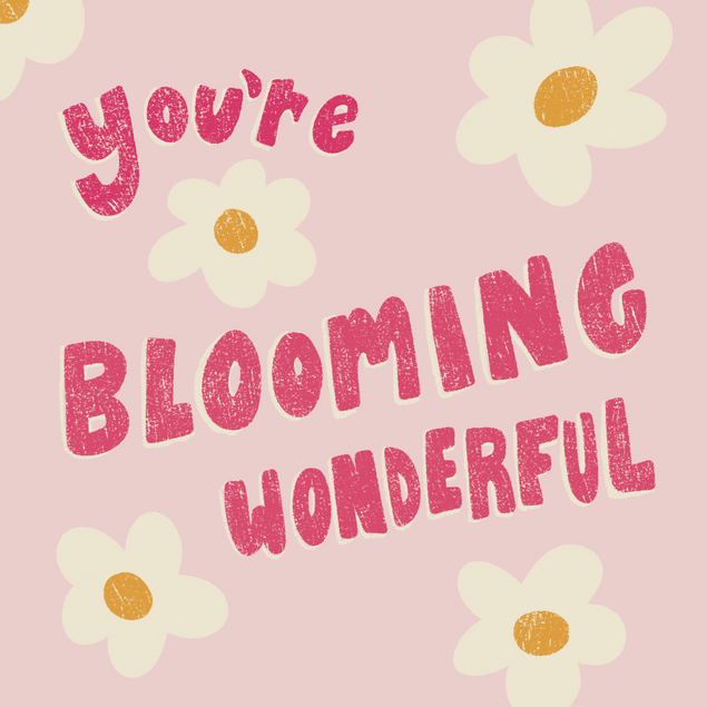 You're Blooming Wonderful Flower Card