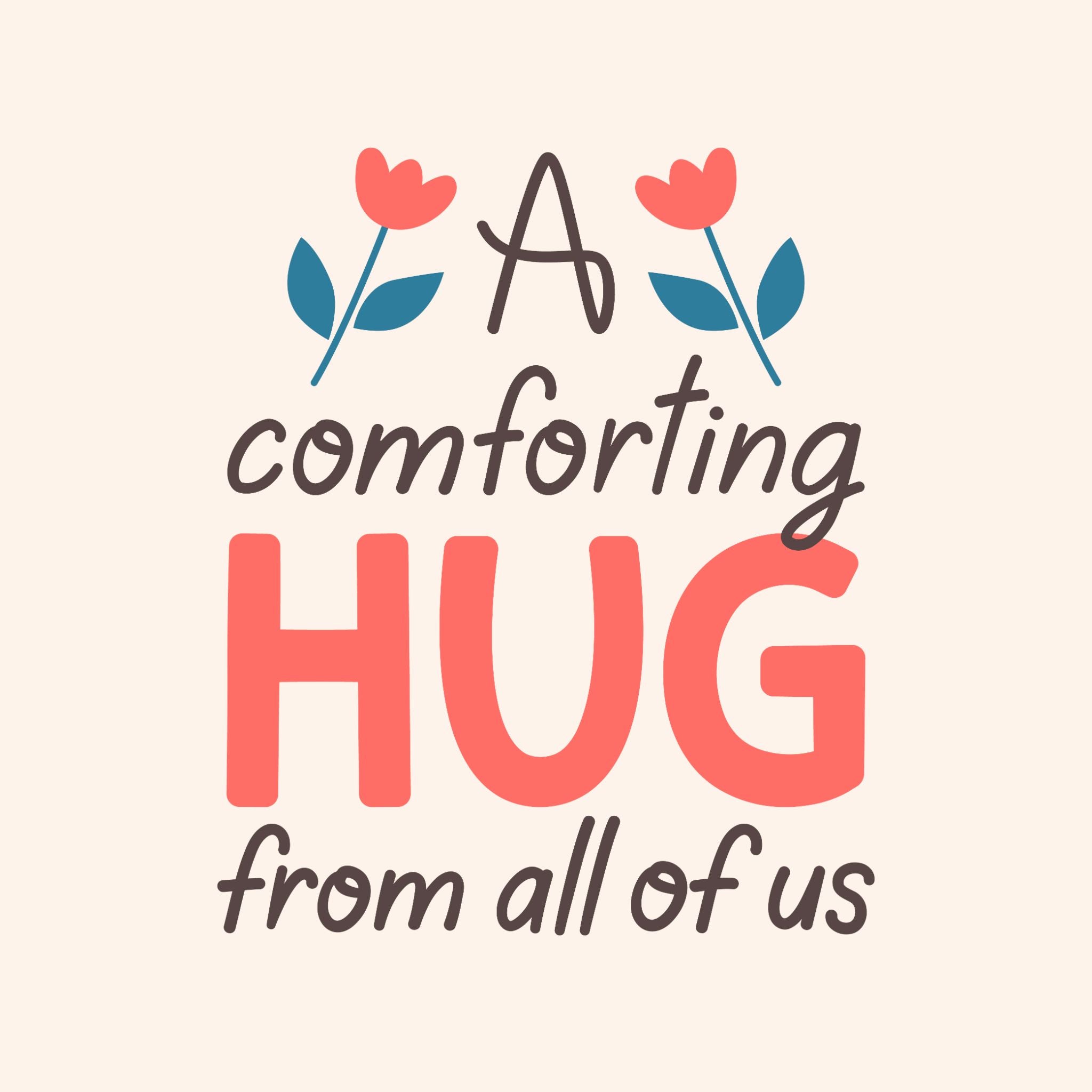 A Comforting Hug From All Of Us Cream Card – Boomf