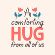A Comforting Hug From All Of Us Cream Card