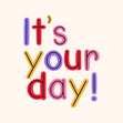 It's Your Day! Colourful Letters Birthday Card