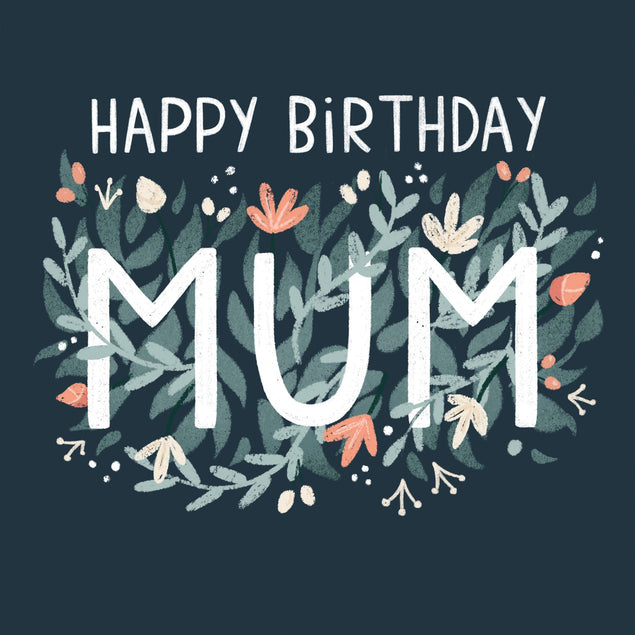 Happy Birthday Mum - Flower Design Card