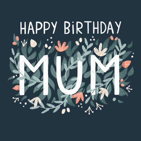 Happy Birthday Mum - Flower Design Card