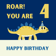 Roar! You Are 4 Birthday Card