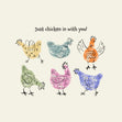 Just Chicken In With You Thinking Of You Card