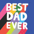 Best Dad Ever Bright Colourful Card