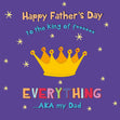 King Of Everything - Happy Father's Day Card