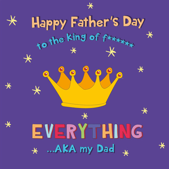 King Of Everything - Happy Father's Day Card