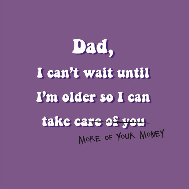 Take All your Money - Funny Happy Father's Day Card