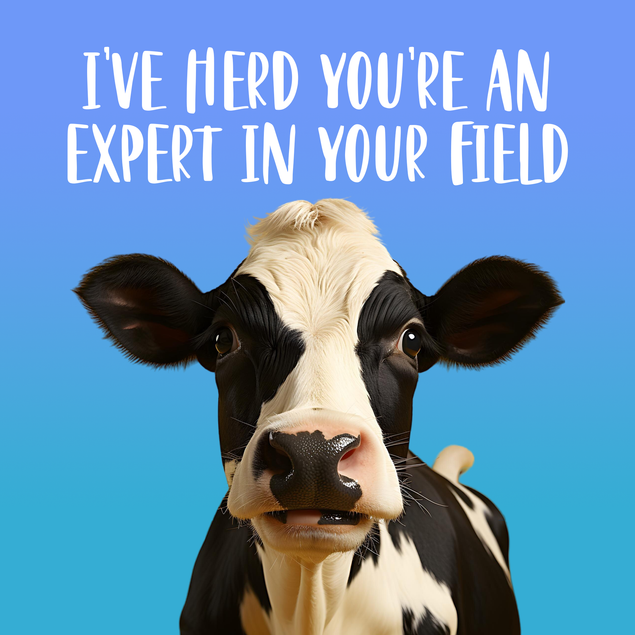 Funny cow congratulations card - I've herd you're an expert in your field Confetti-exploding Greetings Card