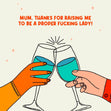 Mum, Thanks For Raising Me To Be A Proper F* Lady Confetti-exploding Greetings Card