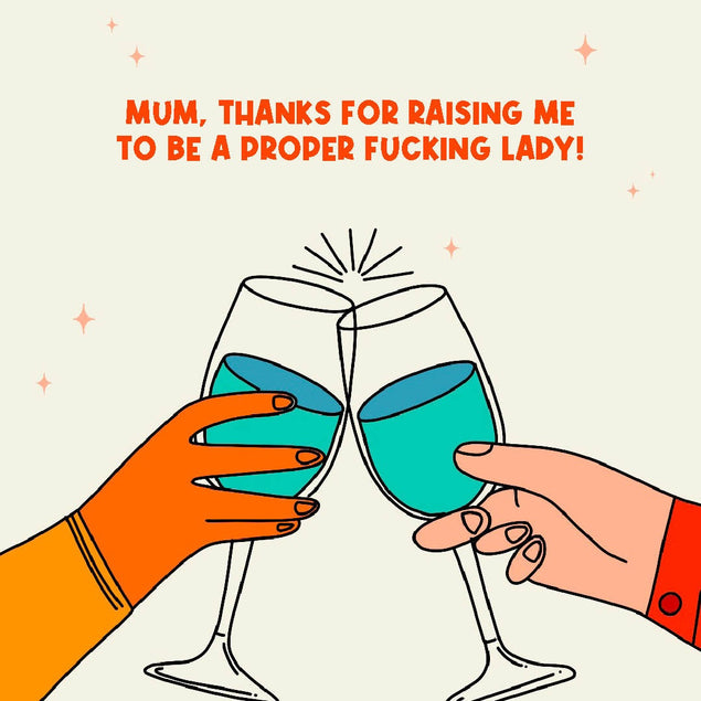 Mum, Thanks For Raising Me To Be A Proper F* Lady Confetti-exploding Greetings Card