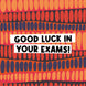 Good Luck In Your Exams Card