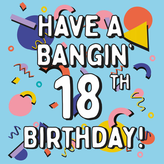 Have A Bangin' 18th Birthday! Card