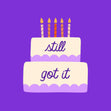 Still Got It Cake Birthday Purple Confetti-exploding Greetings Card
