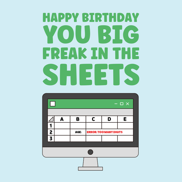 Funny and cheeky birthday card for the spreadsheet geek in your life. Confetti-exploding Greetings Card