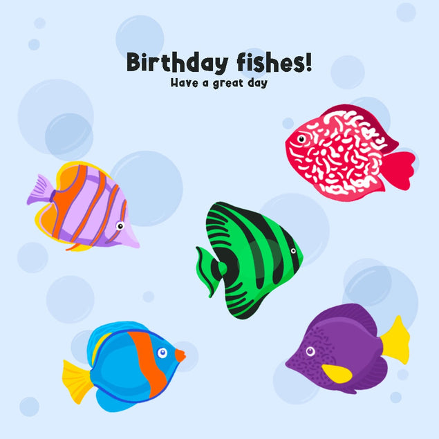 Birthday FIshes! Have a Great Day - Colourful Fish Card