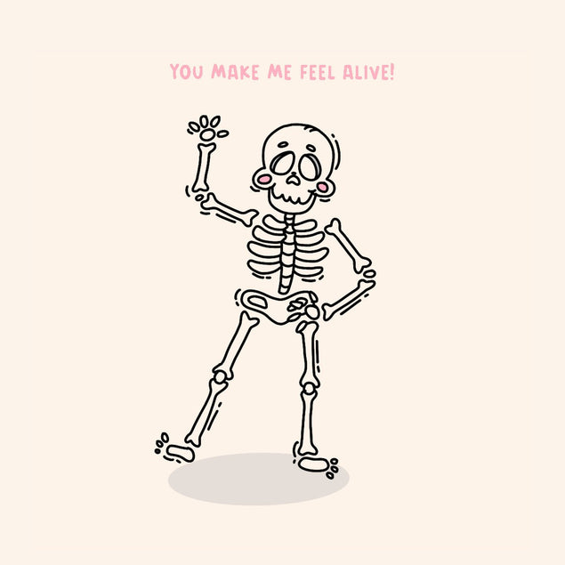 You Make Me Feel Alive! Card