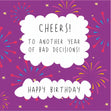 Cheers To Another Year Of Bad Decisions Birthday Card