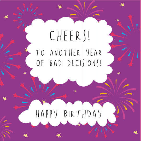 Cheers To Another Year Of Bad Decisions Birthday Card