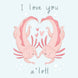 I Love You A'lotl Cute Axolotl Card
