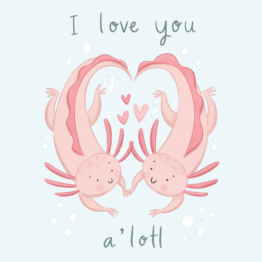 I Love You A'lotl Cute Axolotl Card