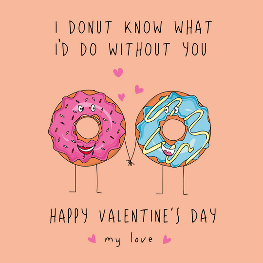 I Donut Know What I'd Do Without You Valentine's Day Card