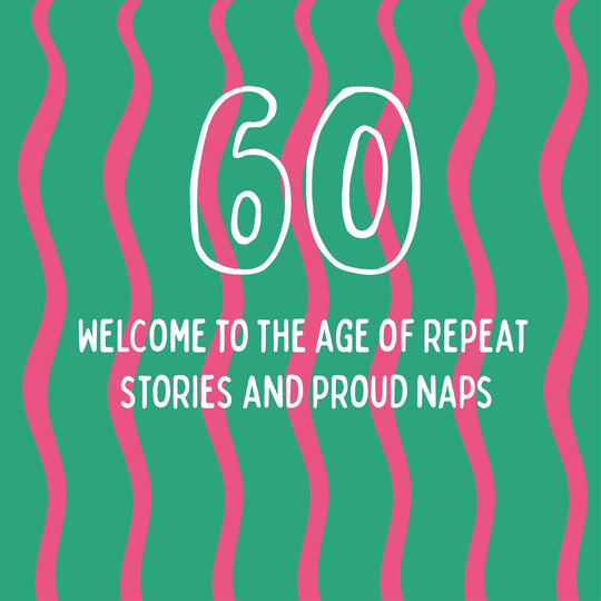 The Age Of Repeat Stories And Proud Naps - 60th Birthday Card