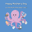 Mum That Does It All - Cute Octopus Mother's Day Card