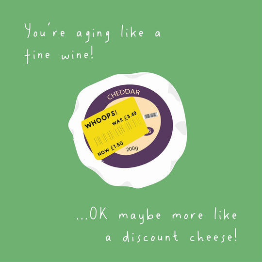 Aging Like A Discount Cheese Birthday Card