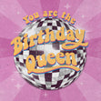 You Are The Birthday Queen - Retro Card