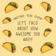 Taco About How Awesome You Are - Birthday Card