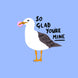 So Glad You're Mine Funny Seagull Card