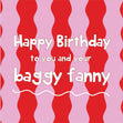 Happy Birthday Baggy Fanny Confetti-exploding Greetings Card
