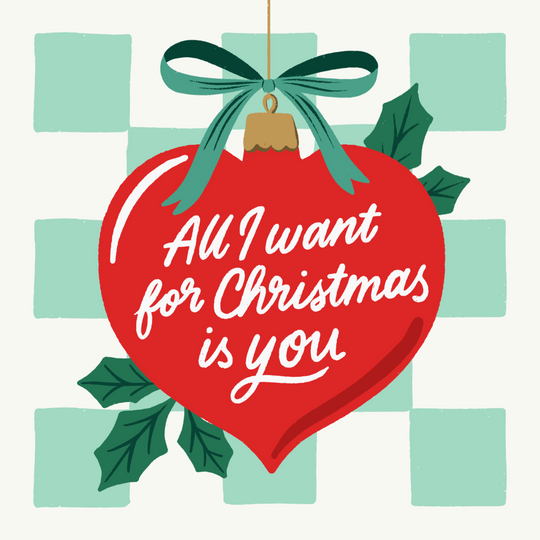 All I Want For Christmas Is You Card