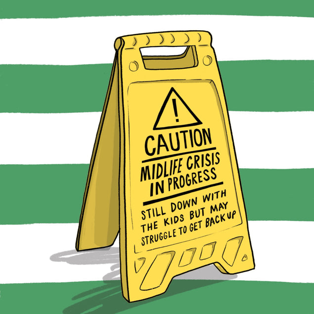 Funny Midlife Crisis Warning Sign Birthday Card