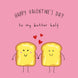 To My Butter Half Valentine's Day Card