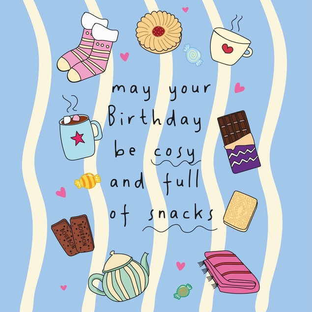 Cosy And Full Of Snacks - Birthday Card
