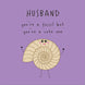 You're A Cute Fossil Husband Birthday Card