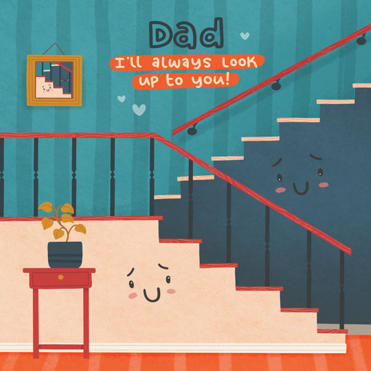 Dad I'll Always Look Up To You Card