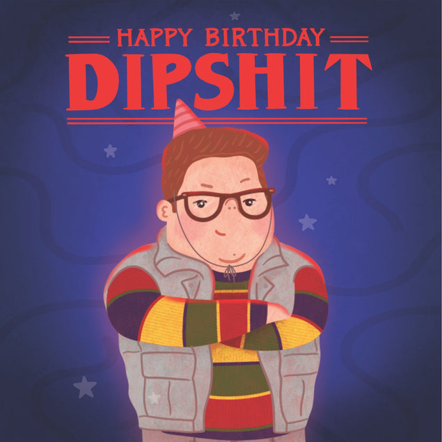 Happy Birthday Dipshit Stranger Things Confetti-exploding Greetings Card