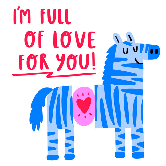 Full Of Love Funny Zebra Card