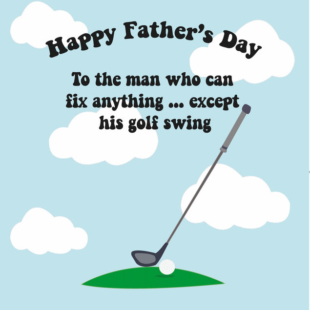 Fix Anything... Except His Golf Swing Father's Day Card