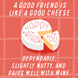 A Good Friend Is Like A Good Cheese Funny Birthday Card